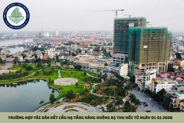 Trường hợp tài sản kết cấu hạ tầng hàng không bị thu hồi từ ngày 01 01 2026